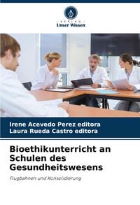 Produktbild: Bioethikunterricht an Schulen des Gesundheitswesens