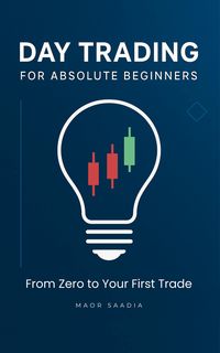 Produktbild: Day Trading for Absolute Beginners: From Zero to Your First Trade