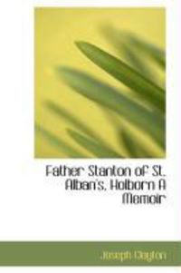 Produktbild: Father Stanton of St. Alban's, Holborn a Memoir