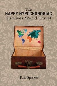 Produktbild: The Happy Hypochondriac Survives World Travel