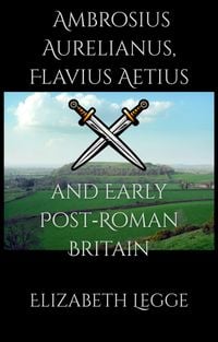 Produktbild: Ambrosius Aurelianus, Flavius Aetius, and Early Post-Roman Britain