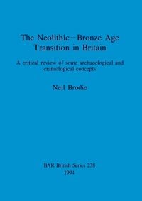Produktbild: The Neolithic-Bronze Age Transition in Britain