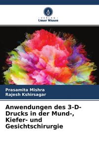 Produktbild: Anwendungen des 3-D-Drucks in der Mund-, Kiefer- und Gesichtschirurgie