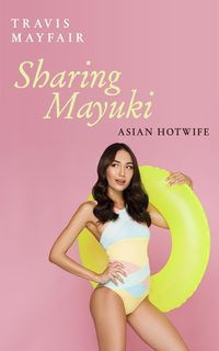 Produktbild: Sharing Mayuki (Asian Hotwife, #2)
