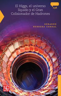 Produktbild: El Higgs, el universo l&iacute;quido y el Gran Colisionador de Hadrones