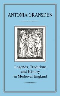 Produktbild: Legends, Tradition and History in Medieval England