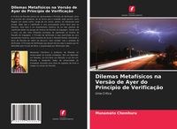 Produktbild: Dilemas Metaf&iacute;sicos na Vers&atilde;o de Ayer do Princ&iacute;pio de Verifica&ccedil;&atilde;o