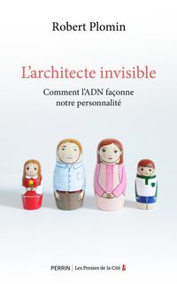 Produktbild: L'architecte invisible : comment l'ADN fa&ccedil;onne notre personnalit&eacute;