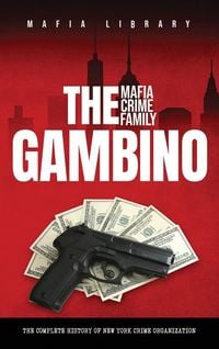 Produktbild: The Gambino Mafia Crime Family