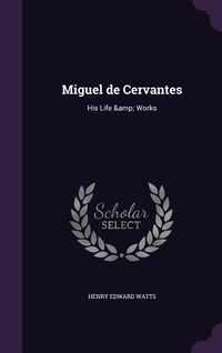Produktbild: Miguel de Cervantes: His Life & Works
