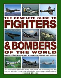 Produktbild: The Complete Guide to Fighters & Bombers of the World