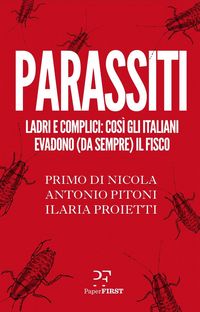 Produktbild: Parassiti. Ladri e complici: cos&igrave; gli italiani evadono (da sempre) il fisco