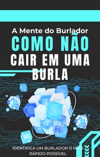 Produktbild: A Mente do Burlador: Como n&atilde;o cair em uma burla
