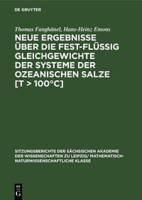 Produktbild: Neue Ergebnisse &uuml;ber die fest-fl&uuml;ssig Gleichgewichte der Systeme der ozeanischen Salze [T > 100&deg;C]