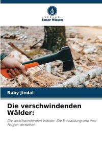 Produktbild: Die verschwindenden W&auml;lder:
