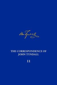 Produktbild: The Correspondence of John Tyndall, Volume 11