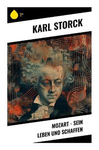 Produktbild: Mozart - Sein Leben und Schaffen
