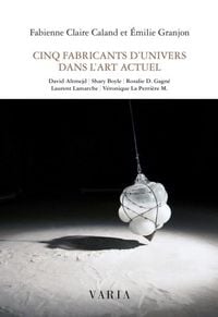 Produktbild: Cinq fabricants d'univers dans l'art actuel