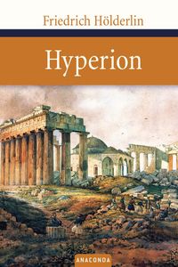 Bild vom Artikel Hyperion vom Autor Friedrich Hölderlin