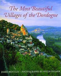 Produktbild: Bentley, J: The Most Beautiful Villages of the Dordogne