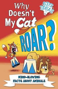 Bild vom Artikel Why Doesn't My Cat Roar?: Mind-Blowing Facts about Animals vom Autor Marc Powell
