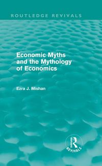Produktbild: Economic Myths and the Mythology of Economics (Routledge Revivals)