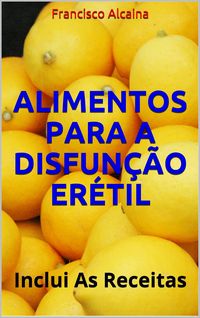 Produktbild: Alimentos para a Disfuncao Eretil