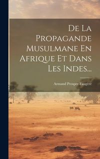 Produktbild: De La Propagande Musulmane En Afrique Et Dans Les Indes...