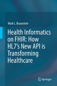 Produktbild: Health Informatics on FHIR: How HL7's New API is Transforming Healthcare