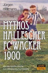 Produktbild: Mythos Hallescher FC Wacker 1900