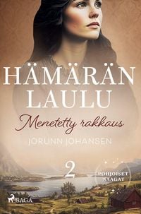 Produktbild: Menetetty rakkaus - H&auml;m&auml;r&auml;n laulu 2