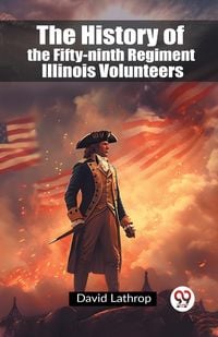 Produktbild: The History of the Fifty-ninth Regiment Illinois Volunteers