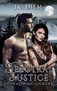 Produktbild: Spectral Justice (Shifter Squad Next Gen, #6)