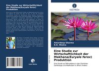 Produktbild: Eine Studie zur Wirtschaftlichkeit der Makhana(Euryale ferox) Produktion
