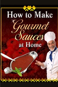Produktbild: How to Make Gourmet Sauces at Home