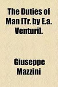 Produktbild: The Duties of Man [Tr. by E.A. Venturi].