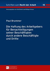 Produktbild: Die Haftung des Arbeitgebers f&uuml;r Benachteiligungen seiner Besch&auml;ftigten durch andere Besch&auml;ftigte und Dritte