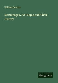 Produktbild: Montenegro. Its People and Their History