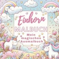 Produktbild: Einhorn Malbuch &ndash; Mein magisches Ausmalbuch