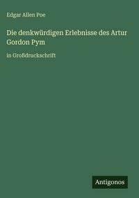 Produktbild: Die denkw&uuml;rdigen Erlebnisse des Artur Gordon Pym