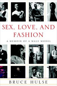 Produktbild: Sex, Love, and Fashion: A Memoir of a Male Model