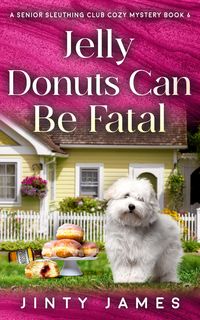 Produktbild: Jelly Donuts Can Be Fatal (A Senior Sleuthing Club Cozy Mystery, #6)