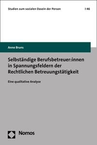 Produktbild: Selbst&auml;ndige Berufsbetreuer:innen in Spannungsfeldern der Rechtlichen Betreuungst&auml;tigkeit