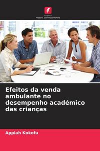 Produktbild: Efeitos da venda ambulante no desempenho acad&eacute;mico das crian&ccedil;as