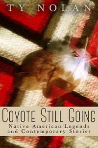 Produktbild: Coyote Still Going: Native American Legends and Contemporary Stories