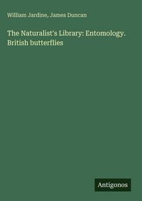 Produktbild: The Naturalist's Library: Entomology. British butterflies