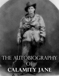 Produktbild: The Autobiography of Calamity Jane
