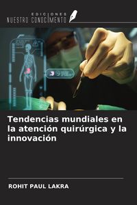 Produktbild: Tendencias mundiales en la atenci&oacute;n quir&uacute;rgica y la innovaci&oacute;n