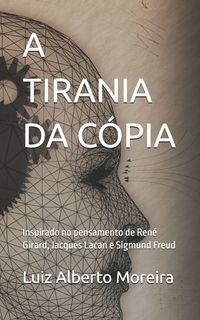 Produktbild: A Tirania Da C&oacute;pia