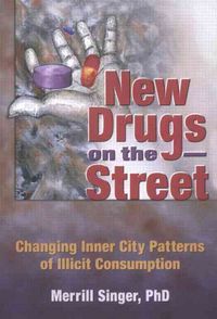 Produktbild: New Drugs on the Street: Changing Inner City Patterns of Illicit Consumption